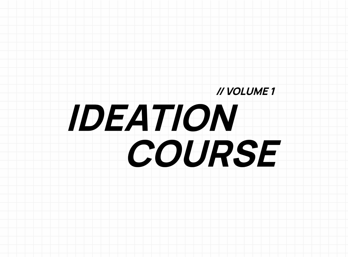 Volume 1 : Ideation Course